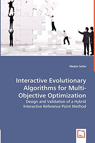 Interactive Evolutionary Algorithms for Multi-objective Optimization Design and Validation of a Hybrid Interactive Reference Point Method