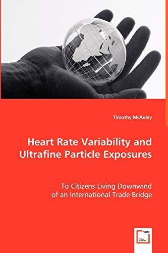 Heart Rate Variability and Ultrafine Particle Exposures: To Citizens Living Downwind of an International Trade Bridge