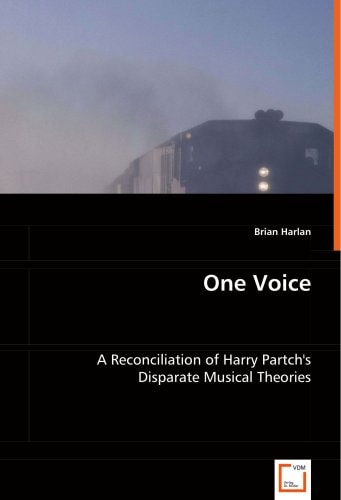 One Voice: A Reconciliation of Harry Partch's Disparate Musical Theories