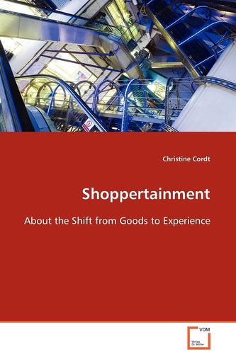 Shoppertainment: About the Shift from Goods to Experience