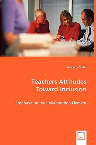 Teachers Attitudes Toward Inclusion: Emphasis on the Collaboration Element