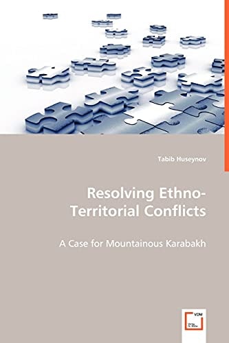 Resolving Ethno-Territorial Conflicts: A Case for Mountainous Karabakh