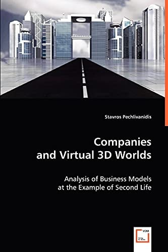 Companies and Virtual 3D Worlds: Analysis of Business Models at the Example of Second Life