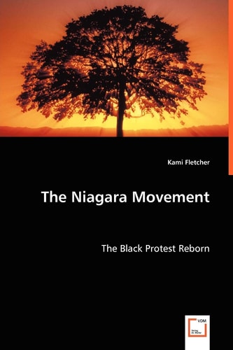 The Niagara Movement: The Black Protest Reborn