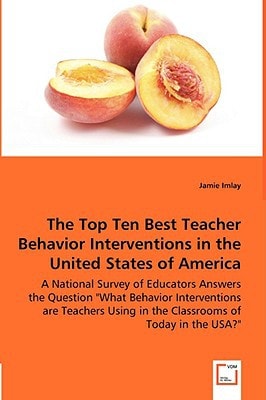 The Top Ten Best Teacher Behavior Interventions in the United States of America