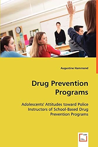 Drug Prevention Programs: Adolescents? Attitudes toward Police Instructors of School-Based Drug Prevention Programs