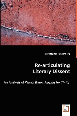 Re-articulating Literary Dissent: An Analysis of Wang Shuo's Playing for Thrills