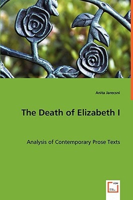 The Death of Elizabeth I: Analysis of Contemporary Prose Texts