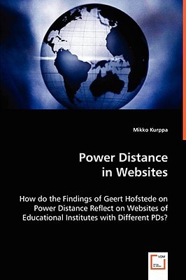 Power Distance in Websites: How do the Findings of Geert Hofstede on Power Distance Reflect on Websites of Educational Institutes with Different PDs?