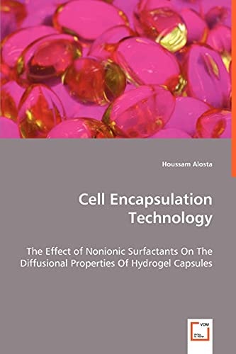 Cell Encapsulation Technology: The Effect of Nonionic Surfactants On The Diffusional Properties Of Hydrogel Capsules