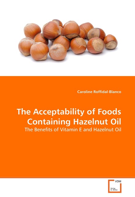 The Acceptability of Foods Containing Hazelnut Oil: The Benefits of Vitamin E and Hazelnut Oil