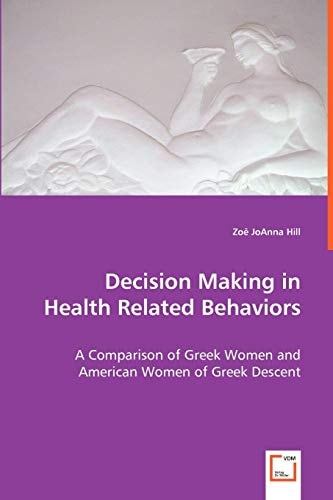 Decision Making in Health Related Behaviors: A Comparison of Greek Women and American Women of Greek Descent