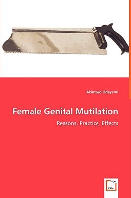 Female Genital Mutilation: Reasons, Practice, Effects