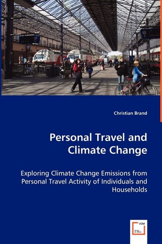 Personal Travel and Climate Change Exploring Climate Change Emissions from Personal Travel Activity of Individuals and Households