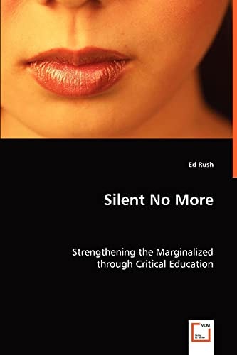 Silent No More: Strengthening the Marginalized through Critical Education