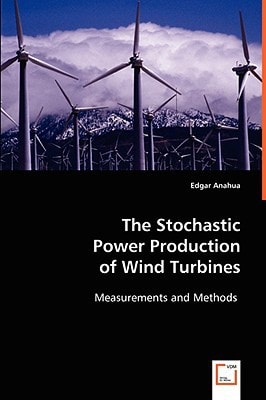 The Stochastic Power Production of Wind Turbines: Measurements and Methods
