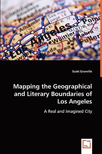 Mapping the Geographical and Literary Boundaries of Los Angeles: A Real and Imagined City