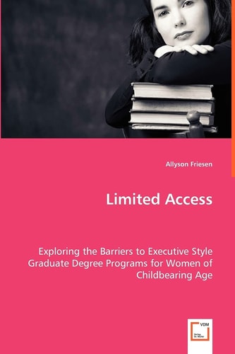 Limited Access: Exploring the Barriers to Executive Style Graduate Degree Programs for Women of Childbearing Age