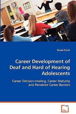 Career development of deaf and hard of hearingadolescents: Career Decision-making, Career Maturity and PerceivedCareer Barriers