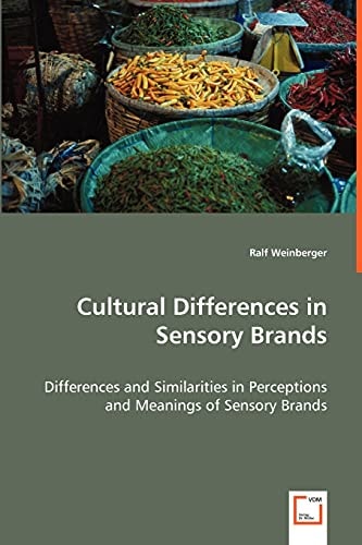 Cultural Differences in Sensory Brands: Differences and Similarities in Perceptions and Meanings of Sensory Brands