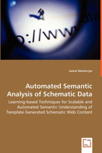 Automated Semantic Analysis of Schematic Data: Learning-based Techniques for Scalable and Automated Semantic Understanding of Template Generated Schematic Web Content