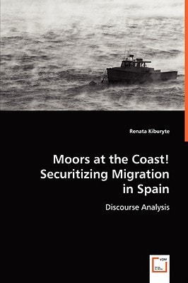 Moors at the Coast!Securitizing Migration in Spain: Discourse Analysis