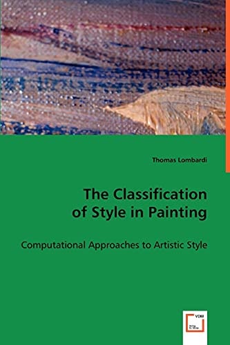 The Classification of Style in Painting: Computational Approaches to Artistic Style