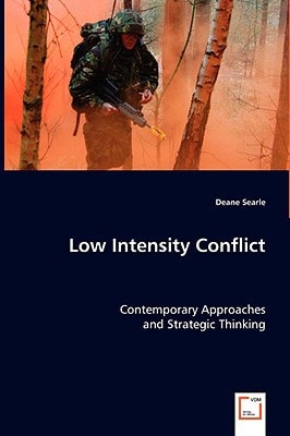 Low Intensity Conflict: Contemporary Approaches and Strategic Thinking