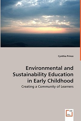 Environmental and Sustainability Education in Early Childhood: Creating a Community of Learners