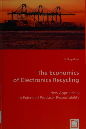 The Economics of Electronics Recycling: New Approaches to Extended Producer Responsibility