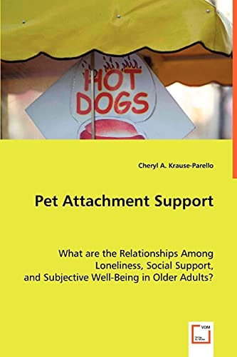 Pet Attachment Support: What are the Relationships Among Loneliness, Social Support, and Subjective Well-Being in Older Adults?