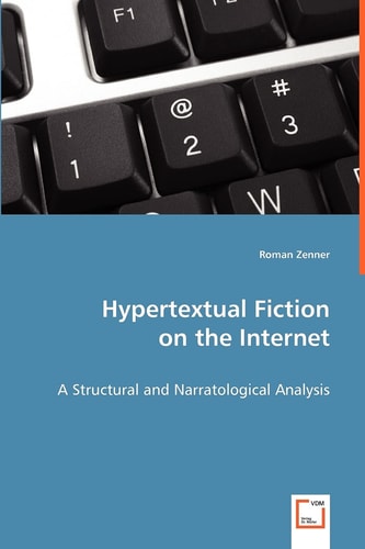 Hypertextual Fiction on the Internet: A Structural and Narratological Analysis