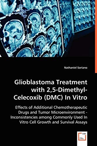 Glioblastoma Treatment with 2,5-Dimethyl-Celecoxib (DMC) In Vitro