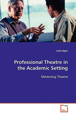 Professional Theatre in the Academic Setting: Mentoring Theatre