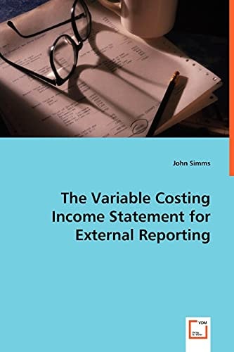 The Variable Costing Income Statement forExternal Reporting