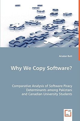 Why We Copy Software?: Comparative Analysis of Software Piracy Determinants among Pakistani and Canadian University Students