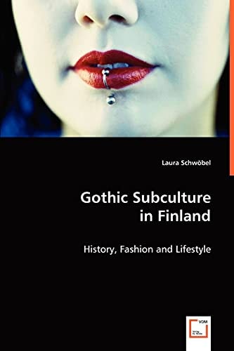 Gothic Subculture in Finland: History, Fashion and Lifestyle