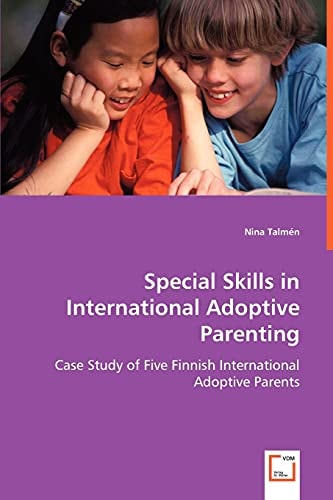 Special Skills in International Adoptive Parenting: Case Study of Five Finnish International Adoptive Parents