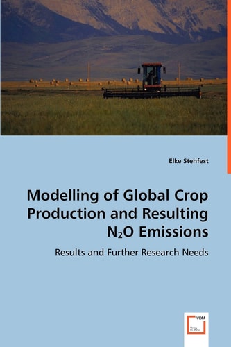 Modelling of Global Crop Production and Resulting N2O Emissions: Results and Further Research Needs