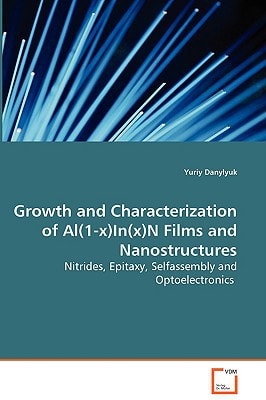 Growth and Characterization of Al(1-x)In(x)N Films andNanostructures: Nitrides, Epitaxy, Selfassembly and Optoelectronics