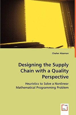 Designing the Supply Chain with a Quality Perspective: Heuristics to Solve a Nonlinear Mathematical Programming Problem