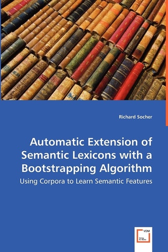 Automatic Extension of Semantic Lexicons with a Bootstrapping Algorithm: Using Corpora to Learn Semantic Features