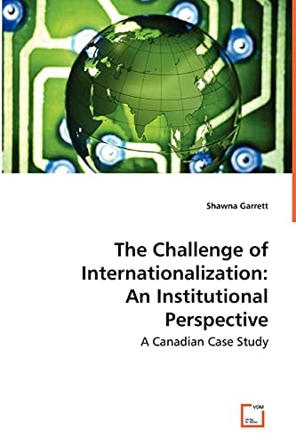 The Challenge of Internationalization: An Institutional Perspective: A Canadian Case Study