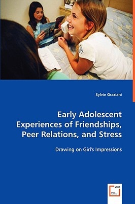 Early Adolescent Experiences of Friendships, Peer Relations, and Stress: Drawing on Girl's Impressions