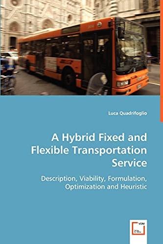 A HYBRID FIXED AND FLEXIBLE TRANSPORTATION SERVICE: DESCRIPTION, VIABILITY, FORMULATION, OPTIMIZATION AND HEURISTIC