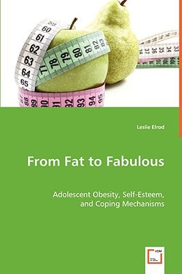 From Fat to Fabulous: Adolescent Obesity, Self-Esteem, and Coping Mechanisms