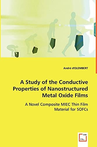 A Study of the Conductive Properties of Nanostructured Metal Oxide Films: A Novel Composite MIEC Thin Film Material for SOFCs
