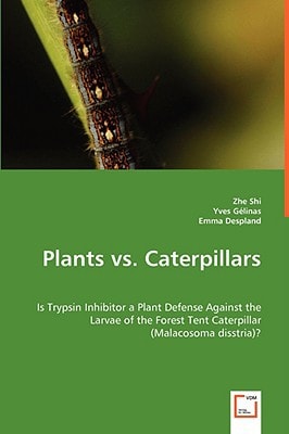 Plants vs. Caterpillars: Is Trypsin Inhibitor a Plant Defense Against the Larvae of the Forest Tent Caterpillar (Malacosoma disstria)?