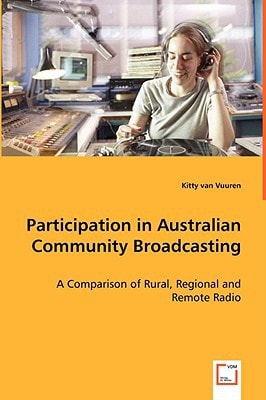 Participation in Australian Community Broadcasting A Comparison of Rural, Regional and Remote Radio