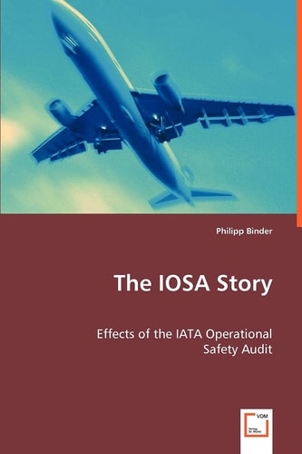 The IOSA Story: Effects of the IATA Operational Safety Audit